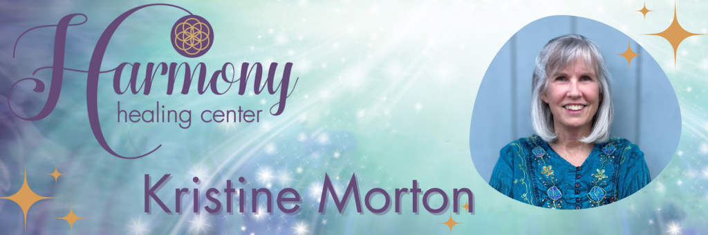 Kristine Morton of Harmony Healing Center
Finding Your Life Purpose