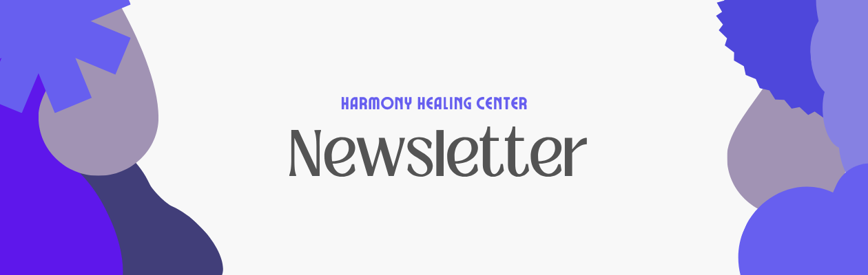 Harmony Healing Center Newsletter